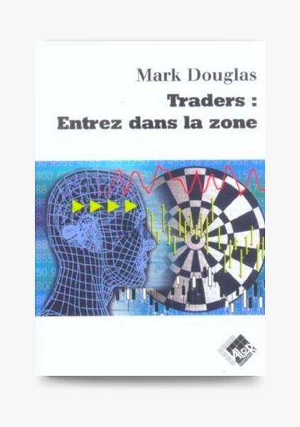 Traders : Entrez dans la zone de Mark Douglas