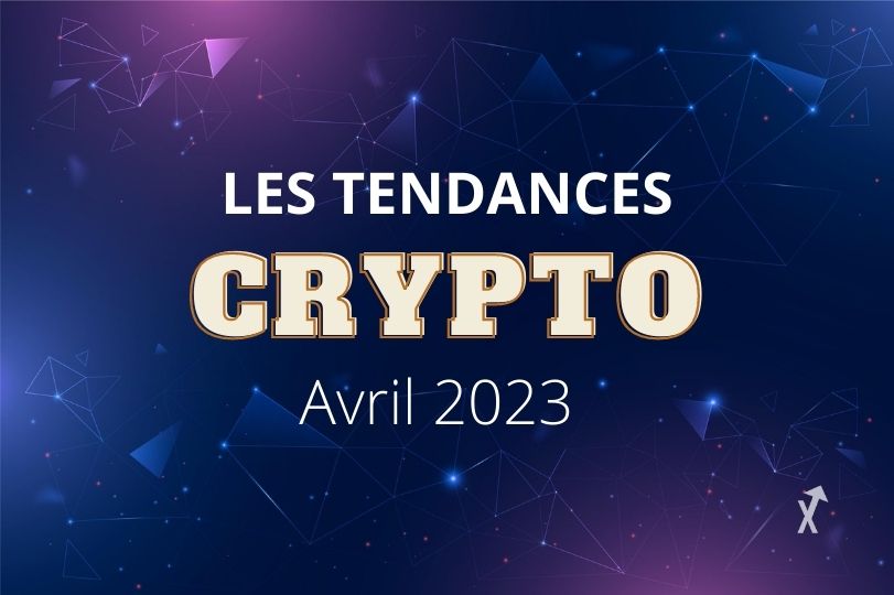 tendances crypto avril 2023