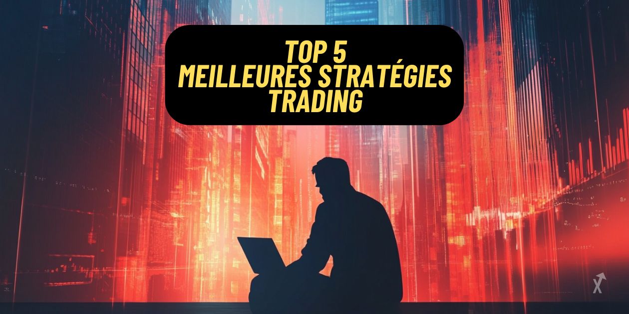 Top 5 des meilleures stratégies de trading en 2025 pour réussir