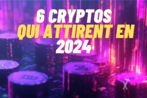 Top 6 des actifs crypto qui attirent le plus les investisseurs